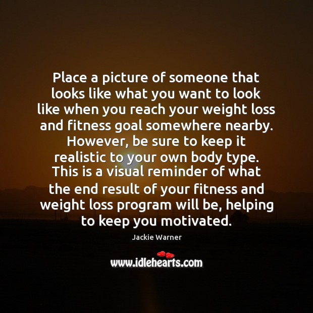 Place a picture of someone that looks like what you want to Fitness Quotes Image