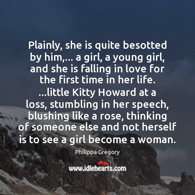 Plainly, she is quite besotted by him,… a girl, a young girl, Falling in Love Quotes Image