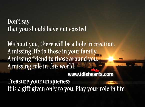 Treasure your uniqueness. It’s a gift only to you. Play your role in life. Gift Quotes Image