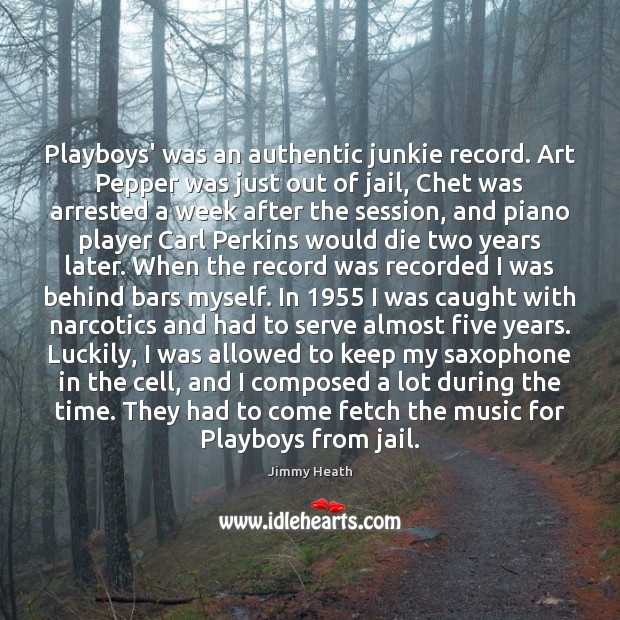 Playboys’ was an authentic junkie record. Art Pepper was just out of Image