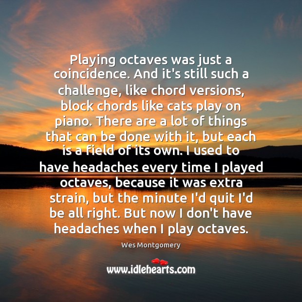 Playing octaves was just a coincidence. And it’s still such a challenge, Image