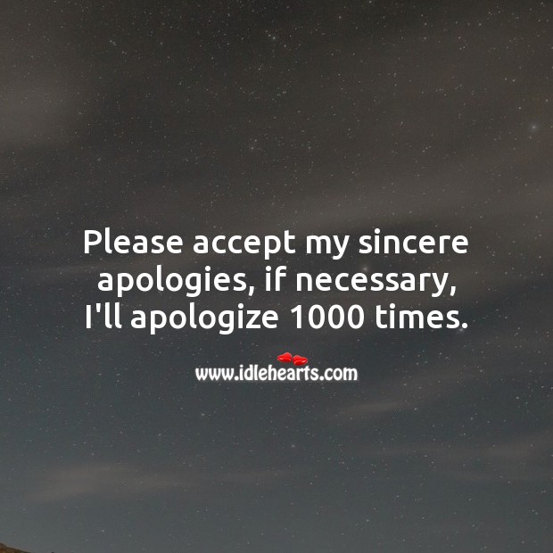 Please accept my sincere apologies. 