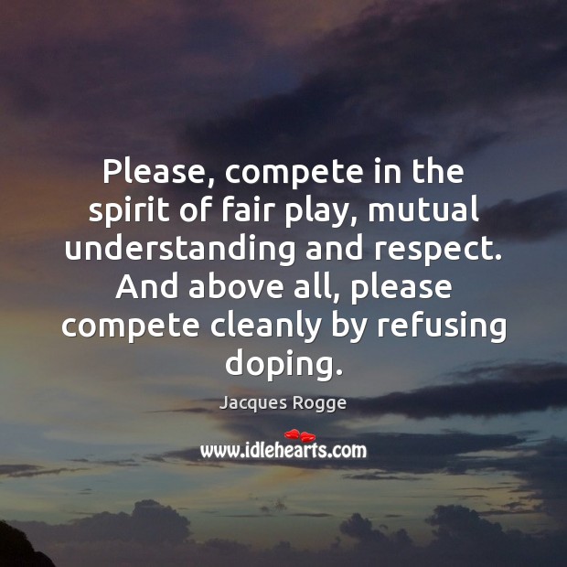 Please, compete in the spirit of fair play, mutual understanding and respect. Image