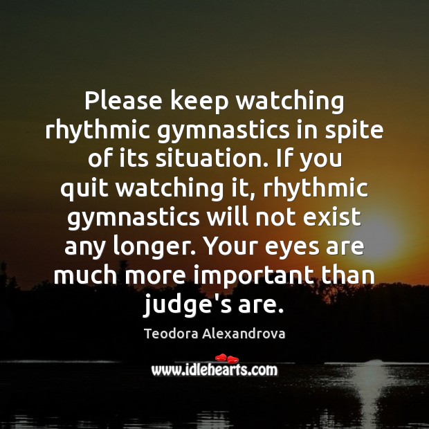 Please keep watching rhythmic gymnastics in spite of its situation. If you Image
