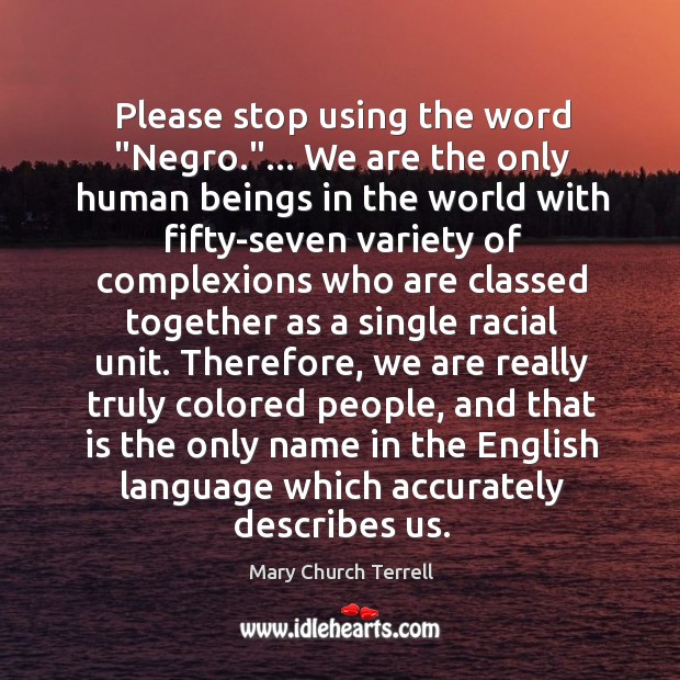 Please stop using the word “Negro.”… We are the only human beings Image