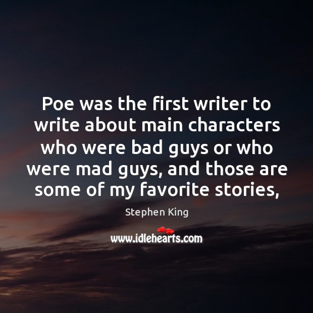 Poe was the first writer to write about main characters who were Image