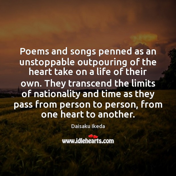 Poems and songs penned as an unstoppable outpouring of the heart take Unstoppable Quotes Image