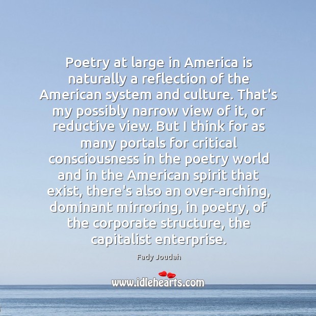 Poetry at large in America is naturally a reflection of the American Image
