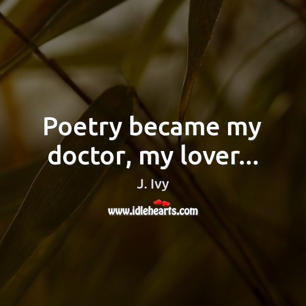 Poetry became my doctor, my lover… Image
