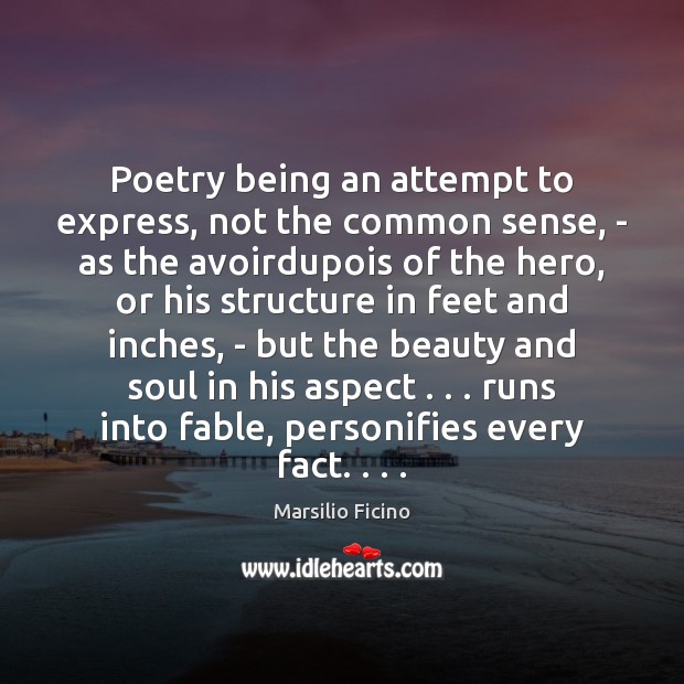 Poetry being an attempt to express, not the common sense, – as Image