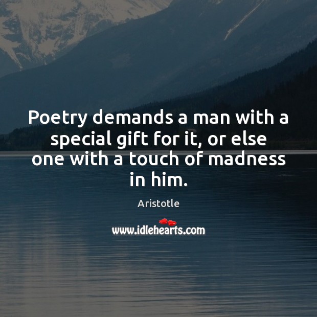 Poetry demands a man with a special gift for it, or else Image