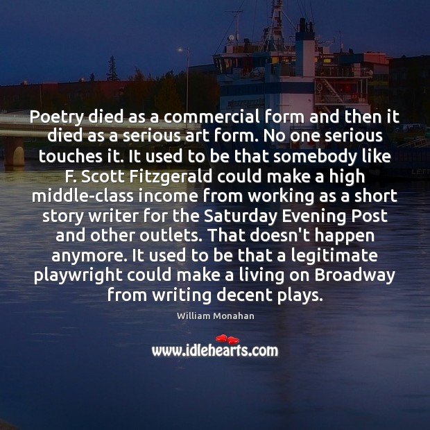 Poetry died as a commercial form and then it died as a Income Quotes Image