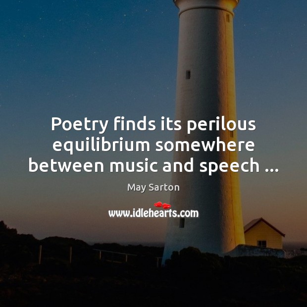 Poetry finds its perilous equilibrium somewhere between music and speech … Image