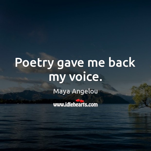 Poetry gave me back my voice. Image