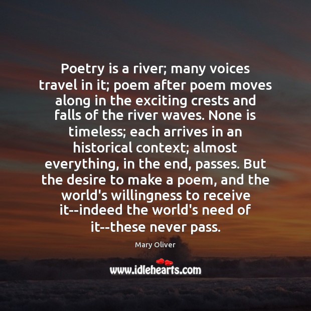 Poetry is a river; many voices travel in it; poem after poem Poetry Quotes Image