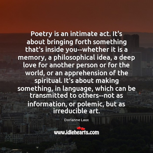 Poetry is an intimate act. It’s about bringing forth something that’s inside Image