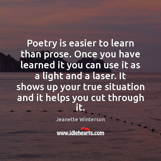 Poetry is easier to learn than prose. Once you have learned it Image