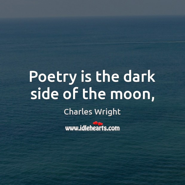 Poetry is the dark side of the moon, Image