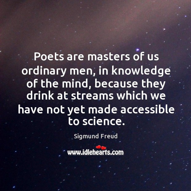 Poets are masters of us ordinary men, in knowledge of the mind, Image