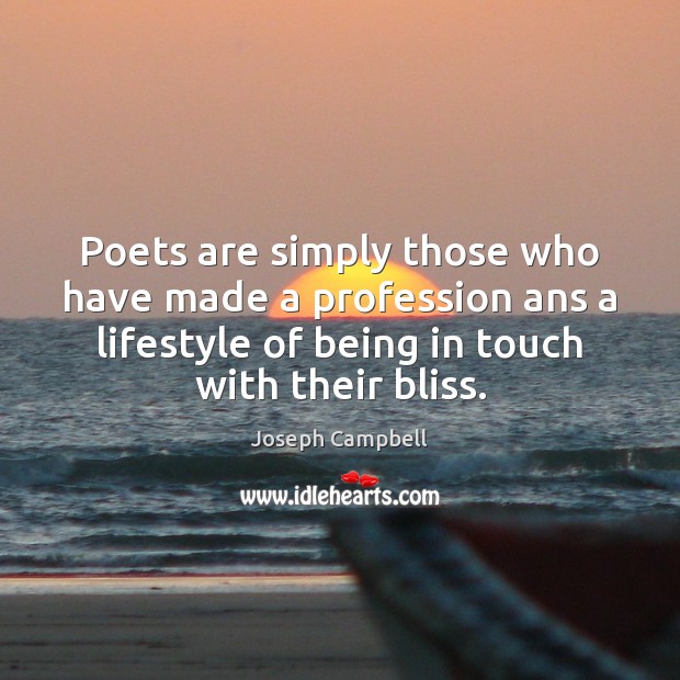 Poets are simply those who have made a profession ans a lifestyle Image