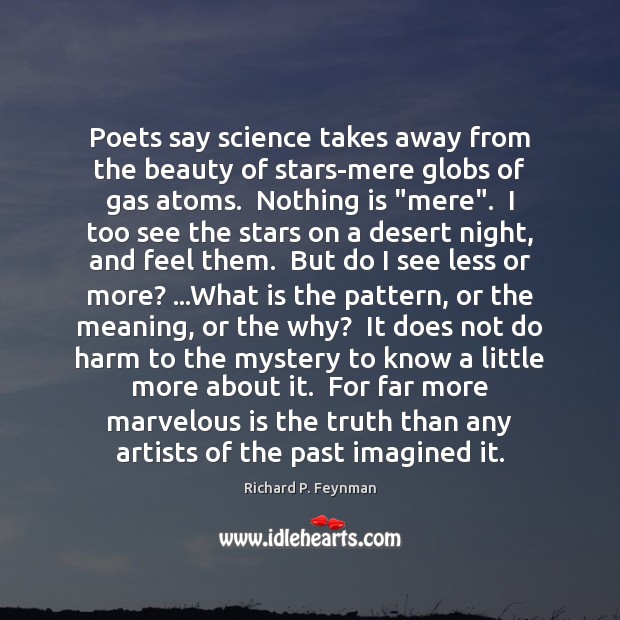 Poets say science takes away from the beauty of stars-mere globs of Richard P. Feynman Picture Quote