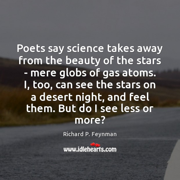 Poets say science takes away from the beauty of the stars – Richard P. Feynman Picture Quote