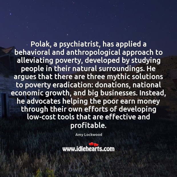 Polak, a psychiatrist, has applied a behavioral and anthropological approach to alleviating Image