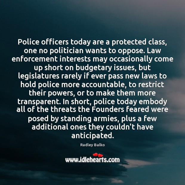 Police officers today are a protected class, one no politician wants to Image