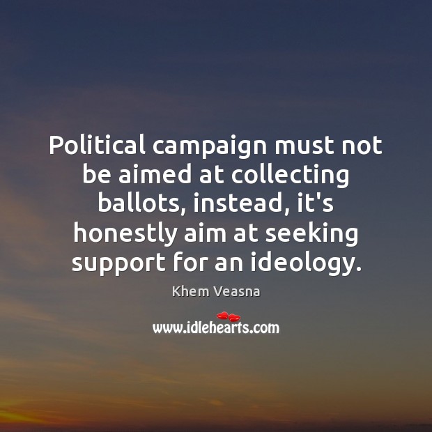 Political campaign must not be aimed at collecting ballots, instead, it’s honestly Image