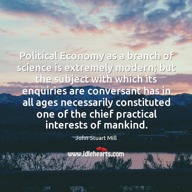 Political Economy as a branch of science is extremely modern; but the Image