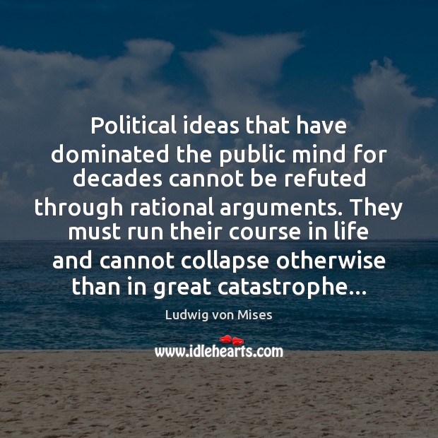 Political ideas that have dominated the public mind for decades cannot be Image