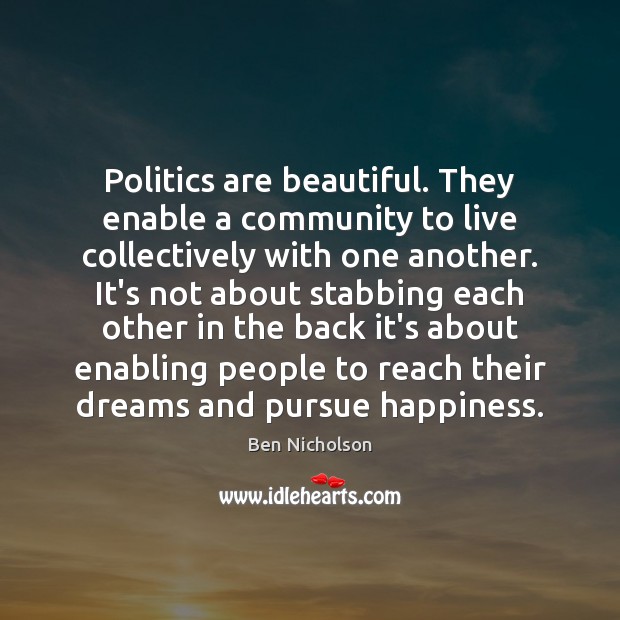 Politics are beautiful. They enable a community to live collectively with one Image