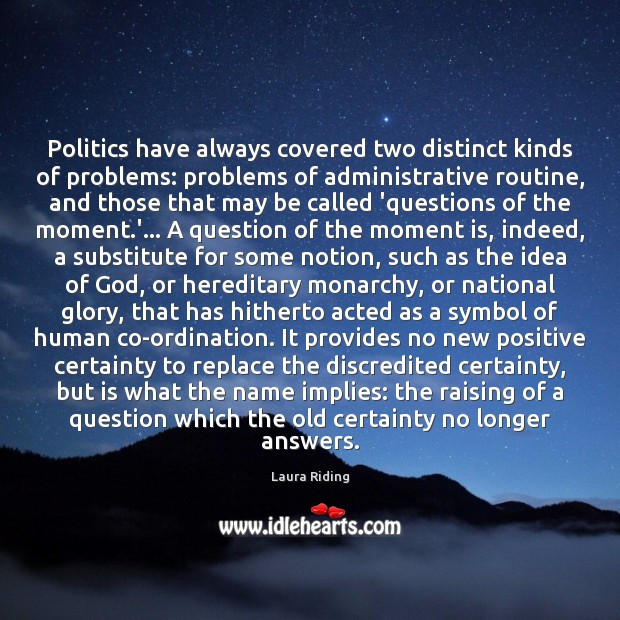 Politics have always covered two distinct kinds of problems: problems of administrative Politics Quotes Image
