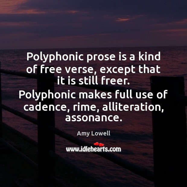 Polyphonic prose is a kind of free verse, except that it is Image
