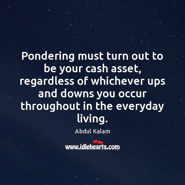Pondering must turn out to be your cash asset, regardless of whichever Image