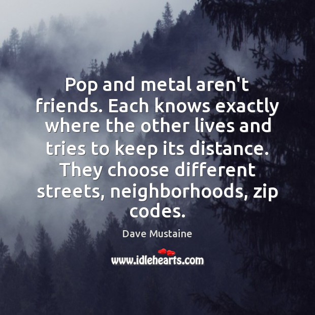 Pop and metal aren’t friends. Each knows exactly where the other lives Image