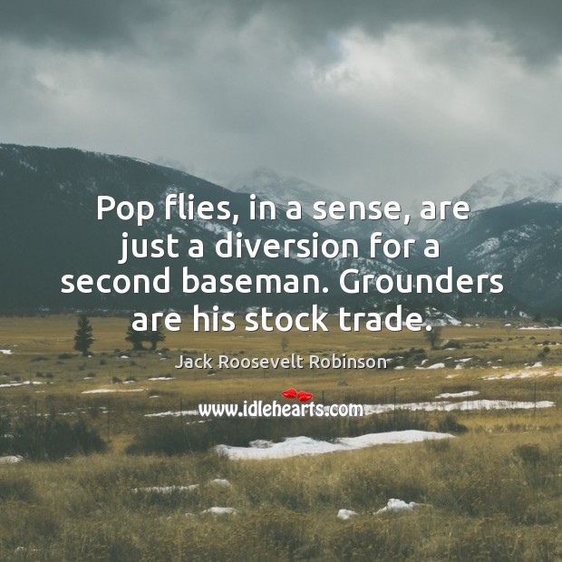 Pop flies, in a sense, are just a diversion for a second baseman. Grounders are his stock trade. Image