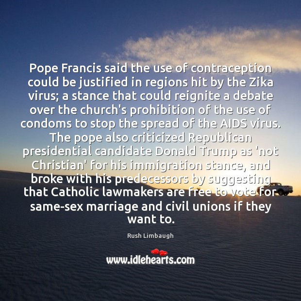 Pope Francis said the use of contraception could be justified in regions Image