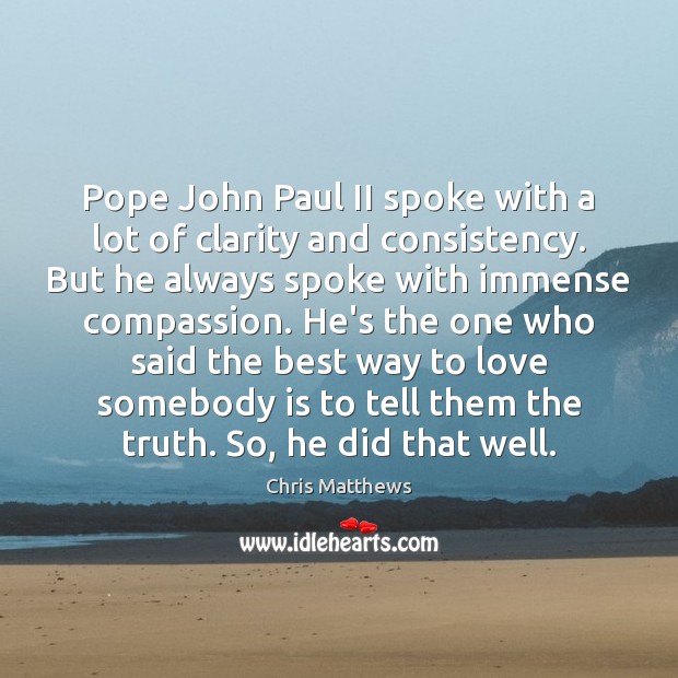Pope John Paul II spoke with a lot of clarity and consistency. Image