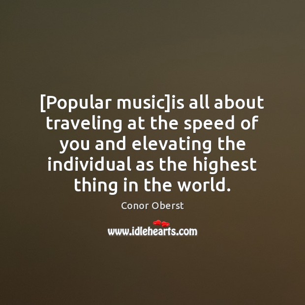 [Popular music]is all about traveling at the speed of you and Travel Quotes Image