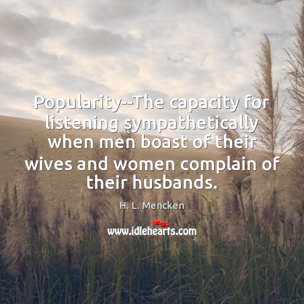 Popularity–The capacity for listening sympathetically when men boast of their wives and Image