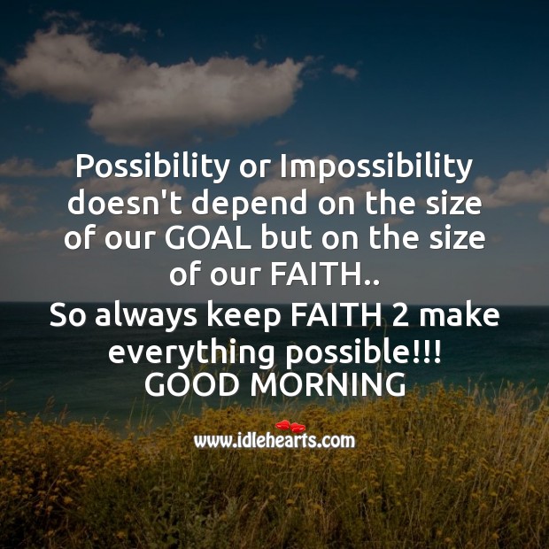 Possibility or impossibility doesn’t depend on the size Good Morning Quotes Image