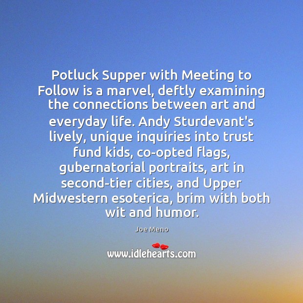 Potluck Supper with Meeting to Follow is a marvel, deftly examining the Image