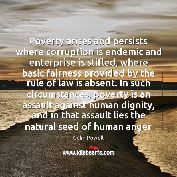 Poverty arises and persists where corruption is endemic and enterprise is stifled, Poverty Quotes Image