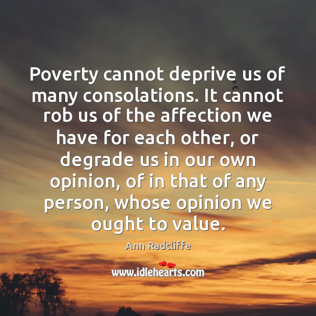 Poverty cannot deprive us of many consolations. It cannot rob us of Image
