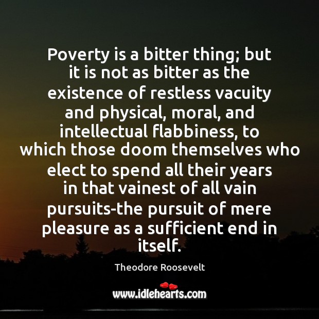 Poverty is a bitter thing; but it is not as bitter as Poverty Quotes Image