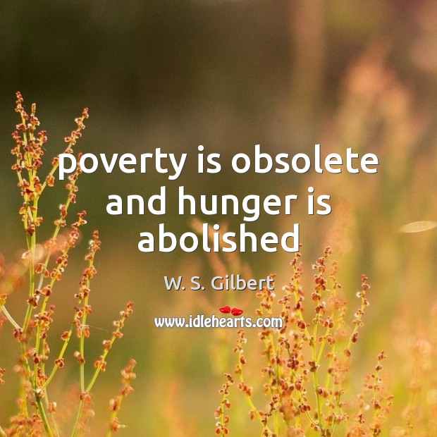 Poverty is obsolete and hunger is abolished Hunger Quotes Image
