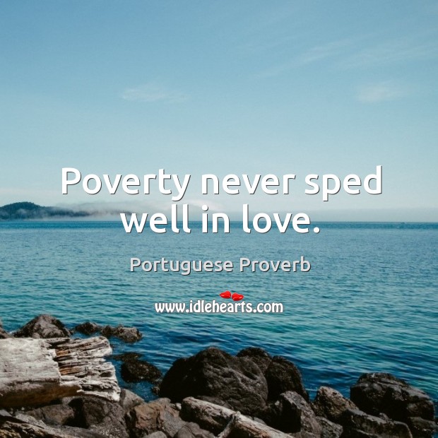 Poverty never sped well in love. Image