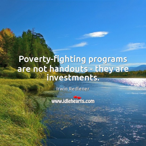 Poverty-fighting programs are not handouts – they are investments. Image