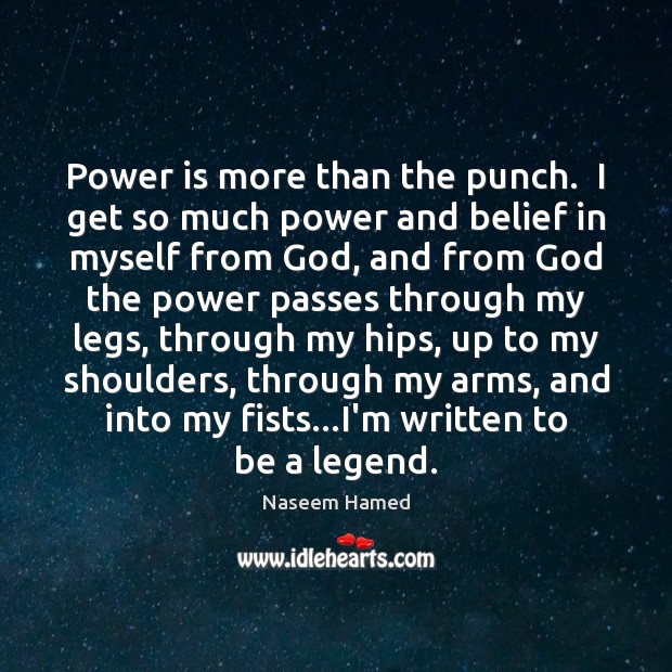 Power is more than the punch.  I get so much power and Power Quotes Image